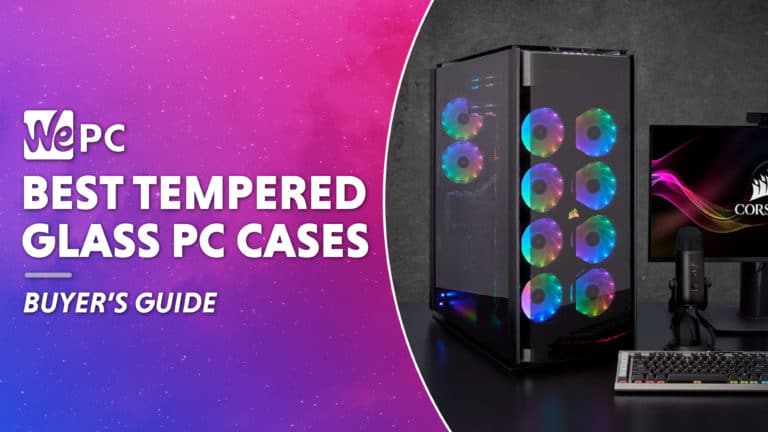 WEPC Best tempered glass PC case Featured image 01