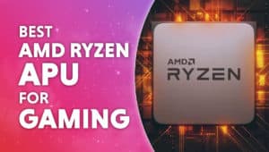 Best AMD Ryzen APU For Gaming alt