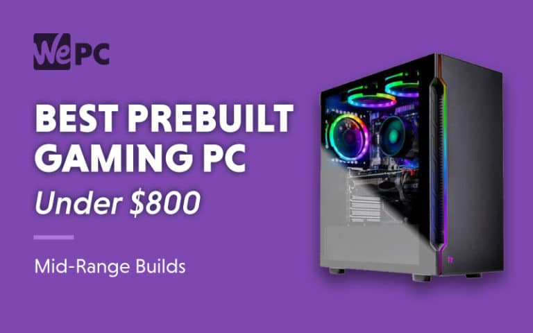 Best Prebuilt Gaming PC Under 800 Mid Range Builds