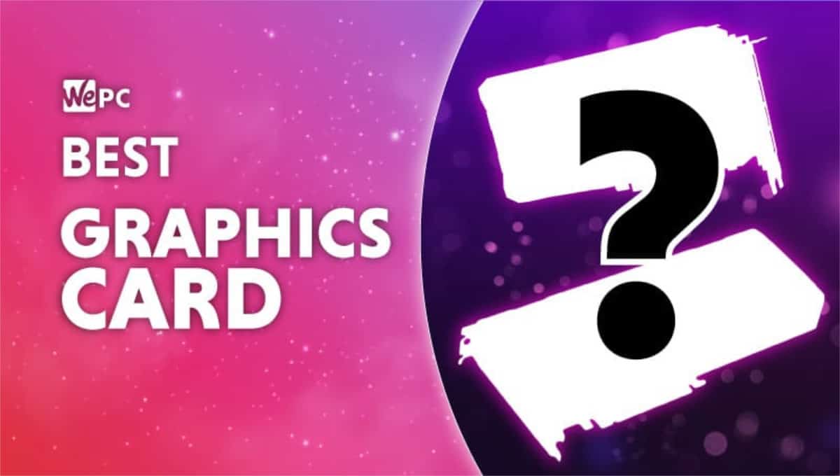 Best graphics cards 2022 every gamers guide to performance
