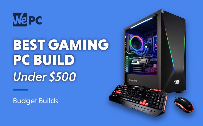 budget PC build under $500 August 2023