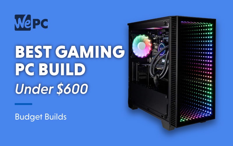 Best 600 Gaming Pc In April 21 Pc Builds Prebuilts