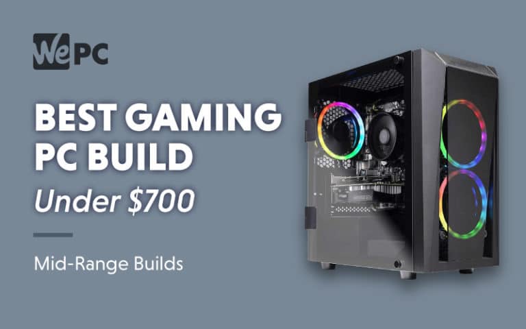 Best Gaming PC Build under 700 Mid Range Builds