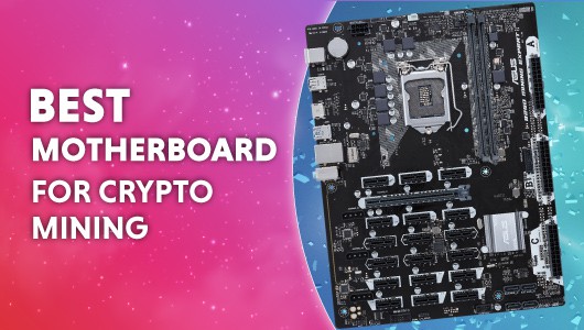 Best mobo for crypto mining