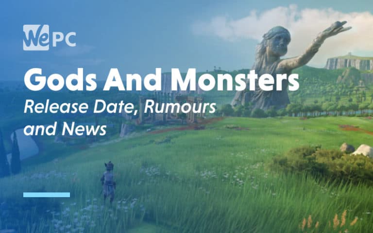 Gods and monsters release date rumours and news