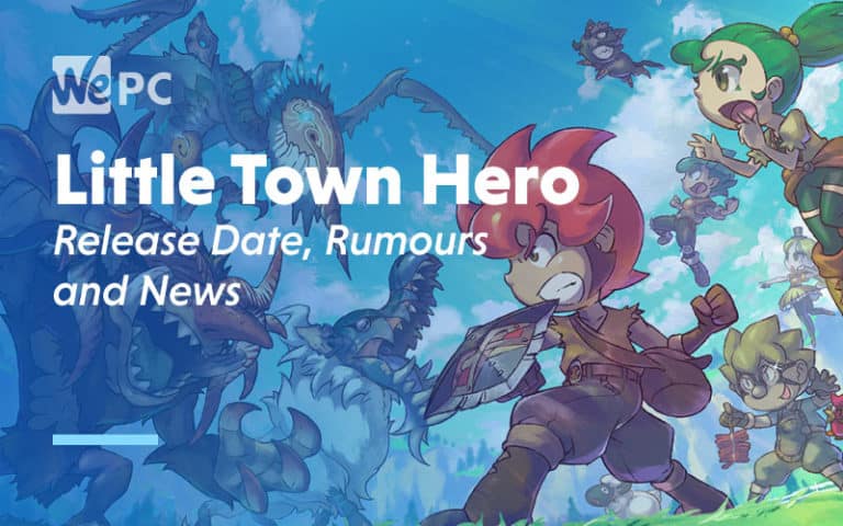 Little Town Hero Release Date Rumours and News
