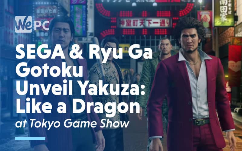 Sega Ryu Ga Gotoku Unveil Yakuza Like a Dragon at Tokyo Game Show