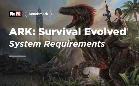 ARK Survival Evolved System Requirements
