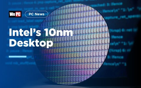 Intels 10nm Desktop