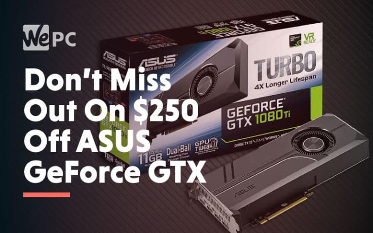 Dont Miss Out on 250 dollars off ASUS GeForce GTX