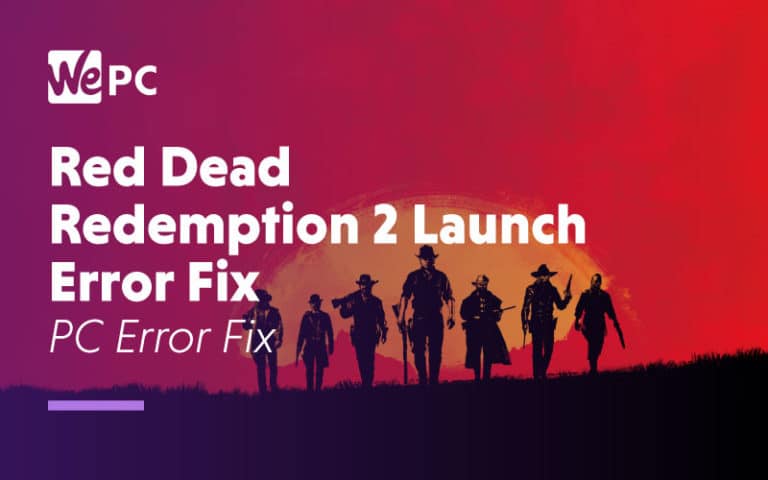 Red Dead Remption 2 Launch PC Error Fix