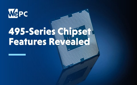 495 Series Chipset Features Revealed 1