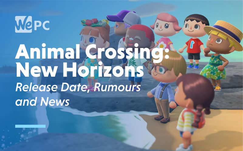 Animal Crossing New Horizons Release Date Rumours and News