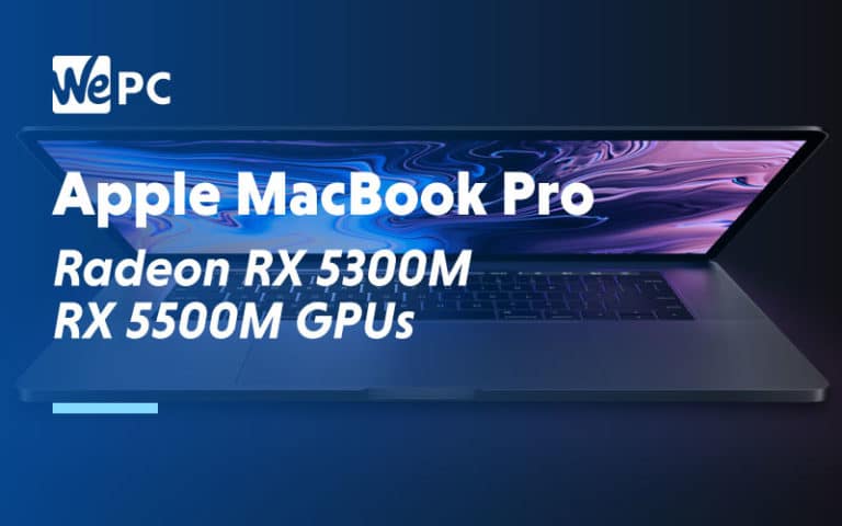 Apple MacBook Pro Radeon RX 5300M RX 5500M GPUs