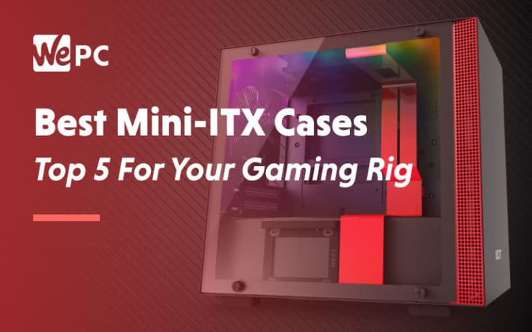 Best Mini ITX Cases Top 5 for your gaming rig