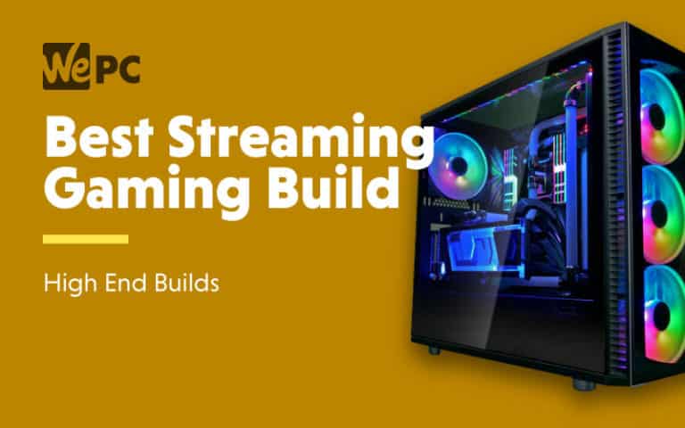 Best Streamer Gaming Builds High End Builds