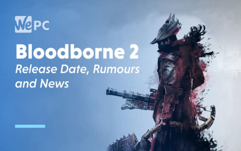Bloodborne 2 Release Date Rumours and News