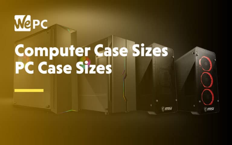 Computer Case Sizes PC Case Sizes