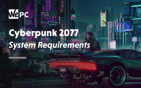 Cyberpunk 2077 System requirements