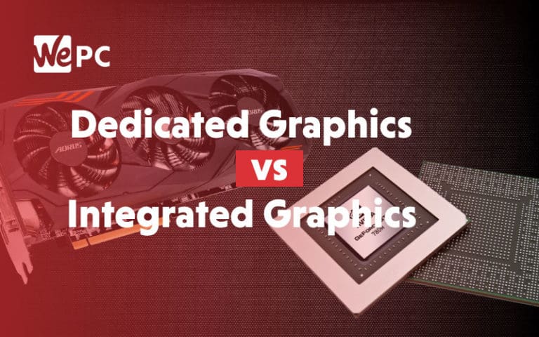Dedicated Graphics vs Integrated Graphics