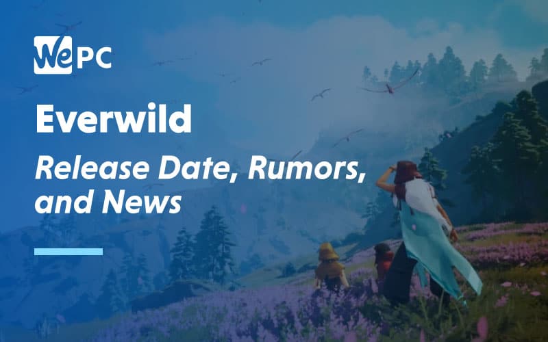 Everwild Release Date Rumours and News