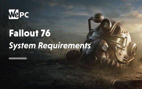 Fallout 76 System Requirements
