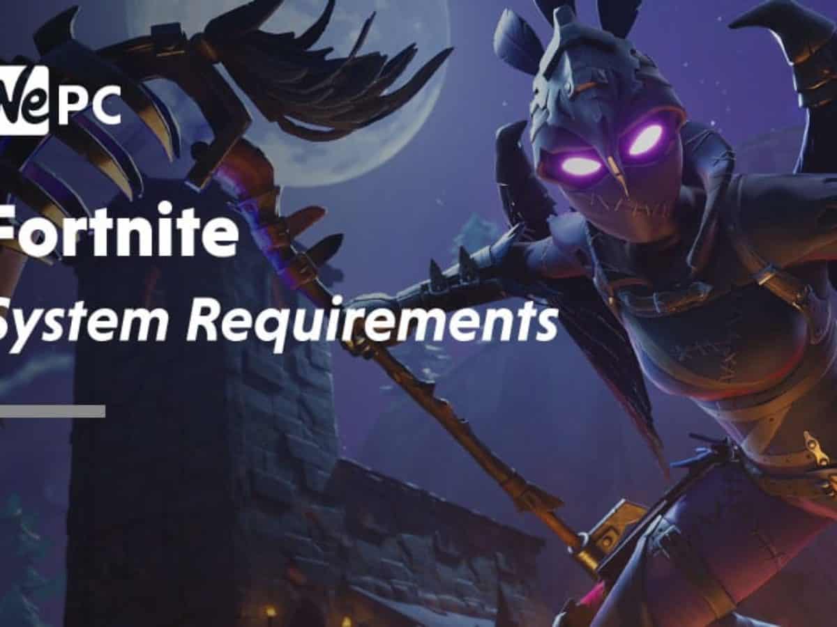 Fortnite System Requirements 19 Wepc