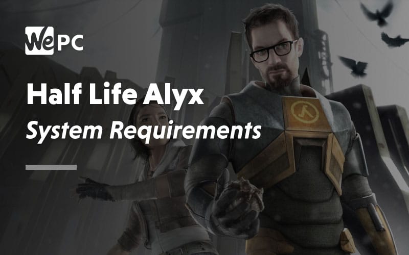 Half Life Alyx System Requirements