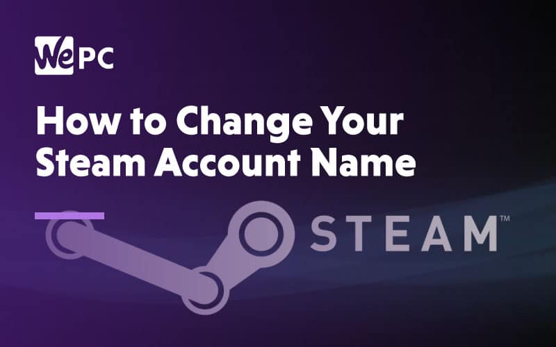 How to Change Your Steam Account Name: 12 Steps - wikiHow