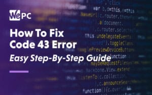 How to fix Code 43 Error Easy Step by Step Guide