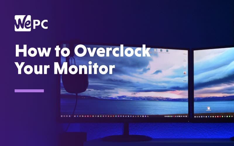 How to overclock your monitor