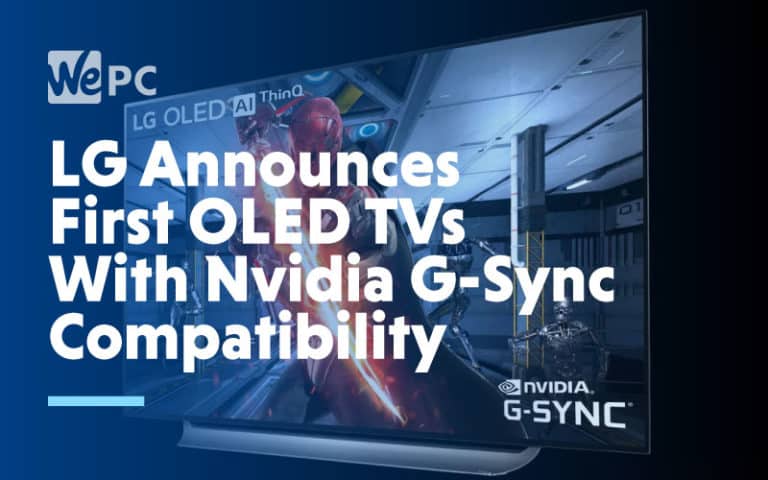 LG Announces First OLED TVs With Nvidia G Sync Compatibility