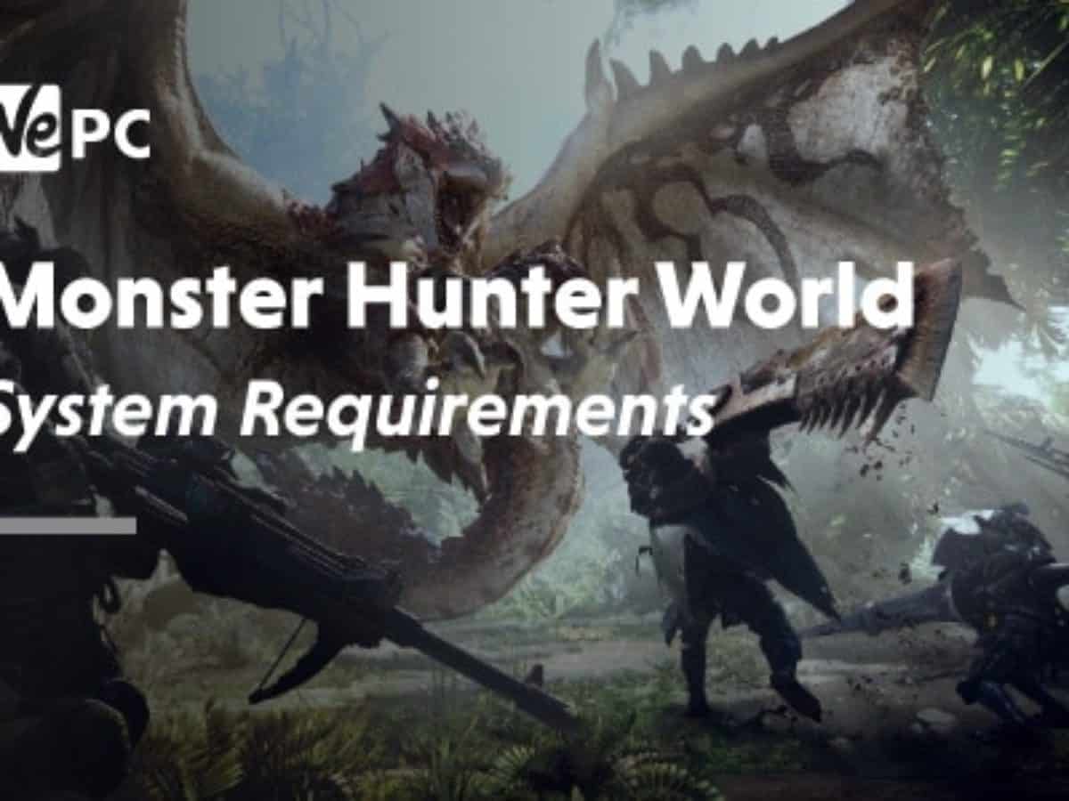 Monster Hunter World System Requirements 19 Wepc