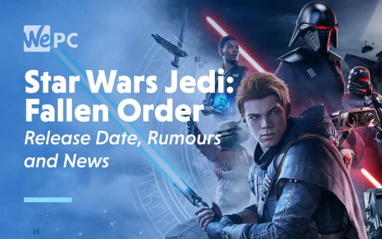Star Wars Jedi Fallen Order Release Date Rumours and News