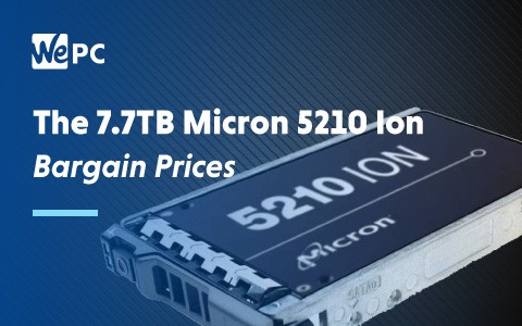 The 7.7TB Micron 5210 ion Bargain Prices 1