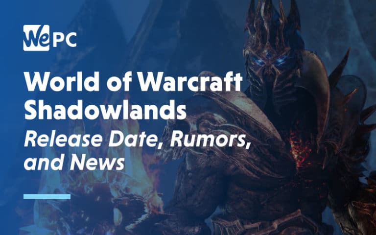 World of Warcraft Shadowlands Release Date Rumours and News