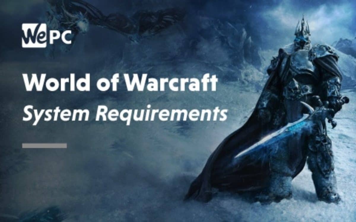 World of Warcraft System Requirements 2023 WePC