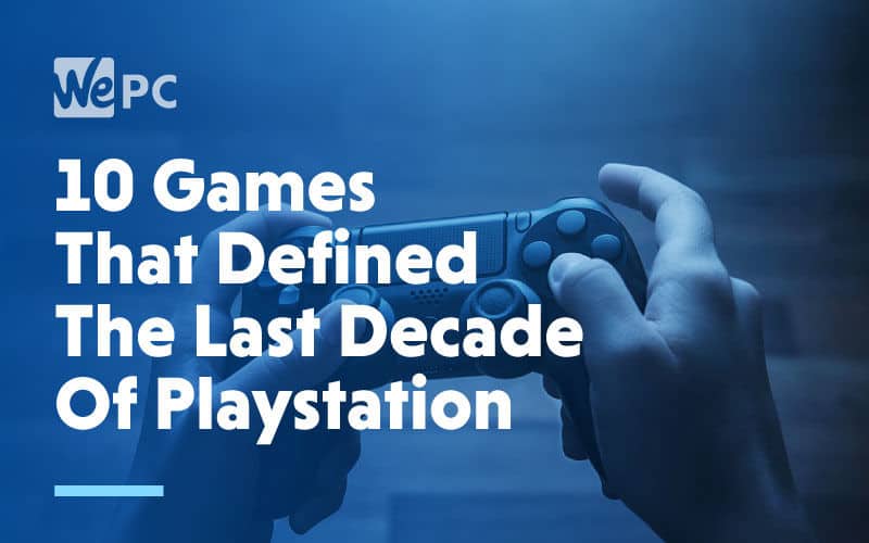 large 10 games that defined the last decade of playstation