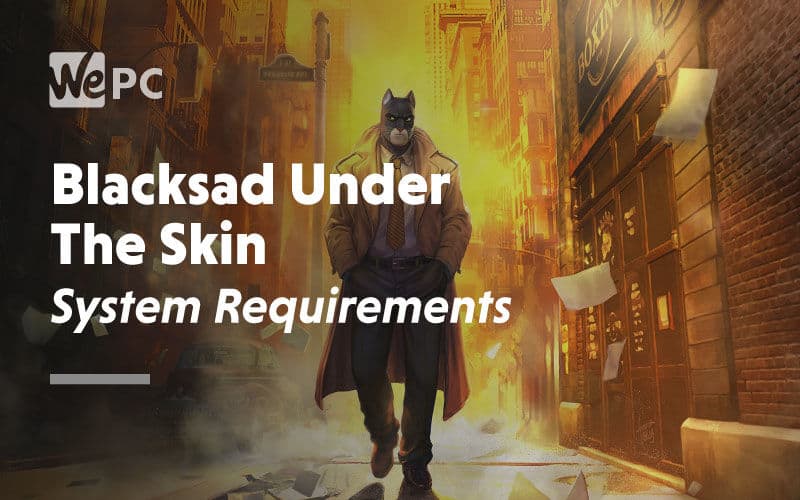 large Blacksad Under The Skin System Requirements