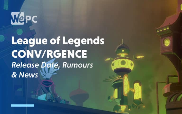 large League of Legends Convergence Release Date Rumours and News