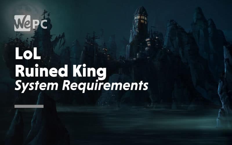 large LoL Ruined King System Requirements