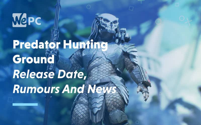 large Predator Hunting Ground Release Date Rumours and News