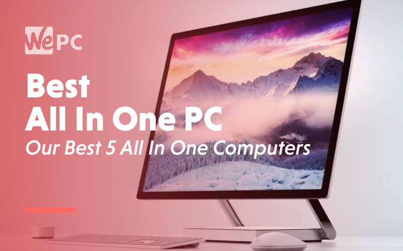 Best All In One PC Our best 5 All in One Computers