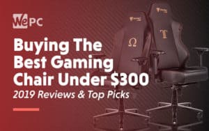 Buying The Best Gaming Chair Under 300 Dollars 2019 Reviews Top Picks