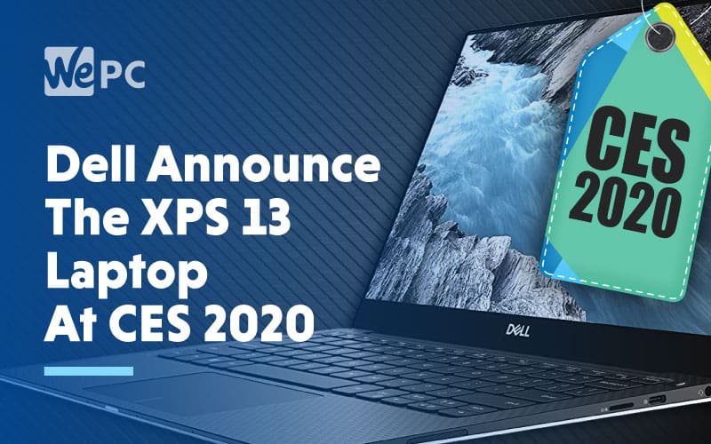 Dell Announce the XPS 13 Laptop At CES 2020