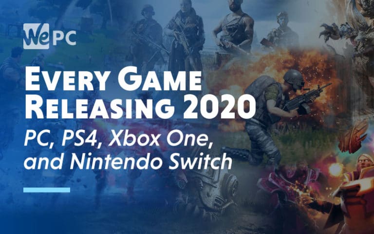 Every Game Releasing on PC PS4 Xbox One and Nintendo Switch in 2020 and Beyond