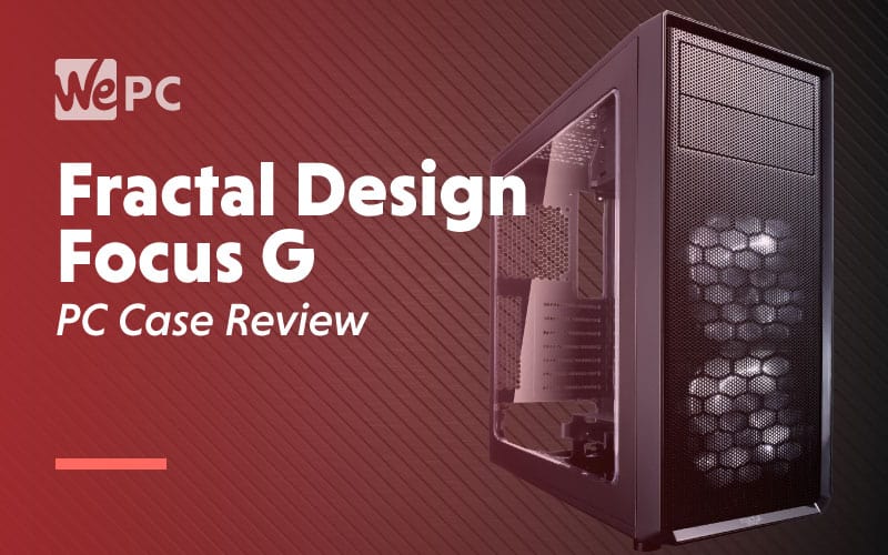 krone omdømme indre Fractal Design Focus G | PC Case Review | WePC