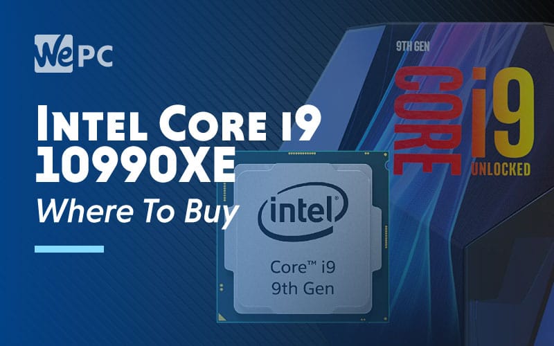 Daar Bestuiver Broederschap Intel Core i9 10990XE: Where To Buy And Release Date | WePC