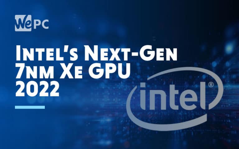 Intel Next Gen 7nm Xe GPU 2022