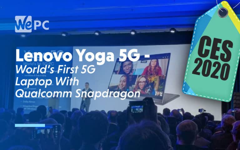 Lenovo Yoga 5G Worlds First 5G Laptop With Qualcomm Snapdragon At CES 2020